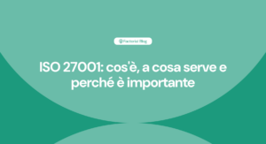 ISO 27001: cos’è, a cosa serve e perché è importante 2 iso 27001 2 300x163 1