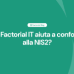 Come Factorial IT aiuta a conformarsi alla NIS2? 1 come factorial it conformarsi nis2 300x163 1
